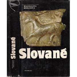 Slované [archeologie, osídlení, obchod, řemesla, kultura a každodenní život starých Slovanů ve středověku]