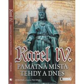 Karel IV. - Památná místa tehdy a dnes