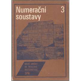 Numerační soustavy  - Matematika Nové směry ve školské matematice č.3.