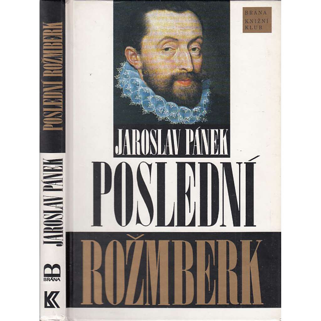 Poslední Rožmberk. Životní příběh Petra Voka (Petr Vok z Rožmberka) Poslední Rožmberk. Životní příběh Petra Voka (Petr Vok z Rožmberka)
