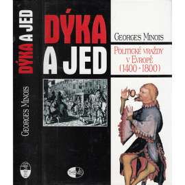 Dýka a jed - politické vraždy v Evropě (1400-1800)