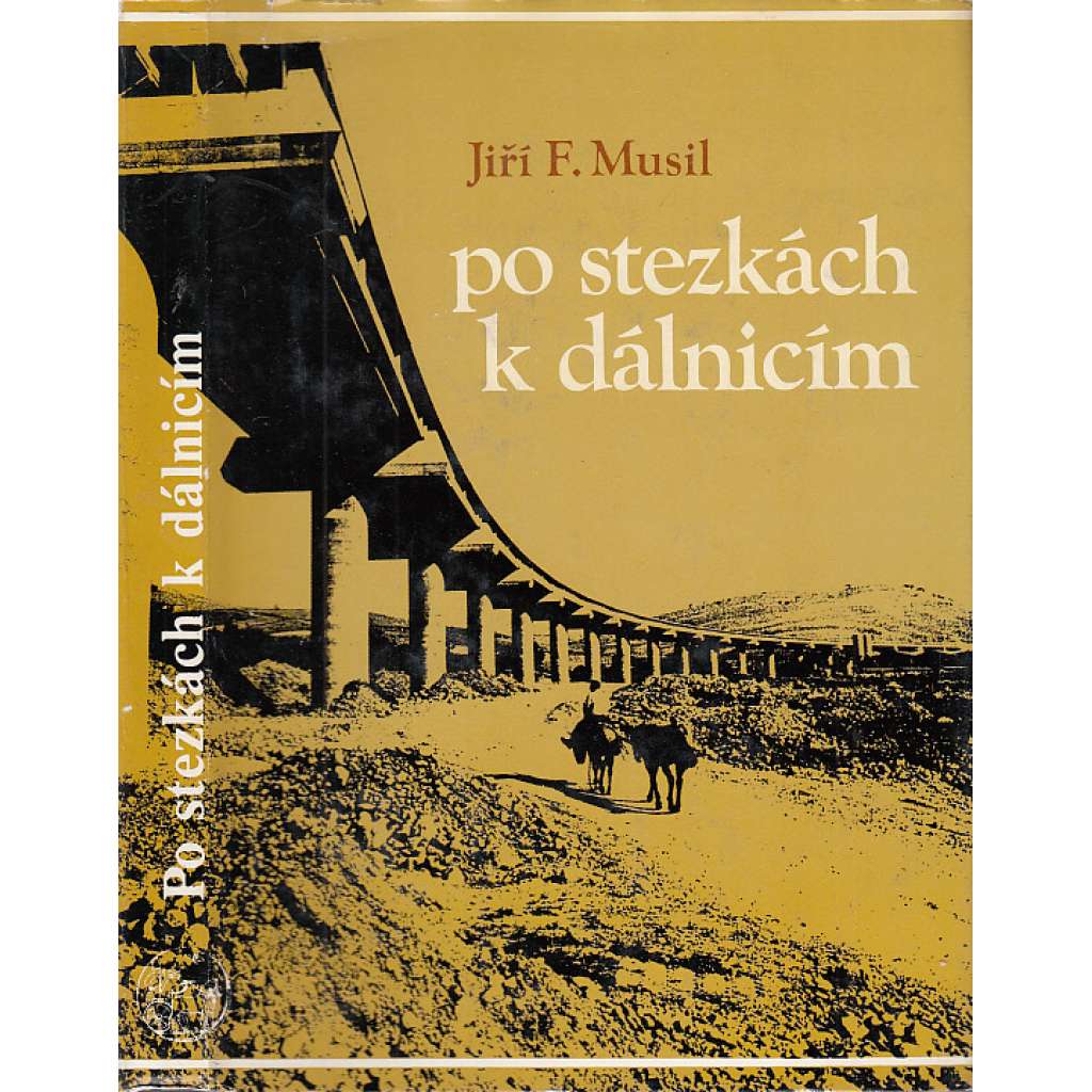 Po stezkách k dálnicím - Kapitoly z dějin silnic, silničních dopravních prostředků a silničního stavitelství (silnice, cesty, stezky)