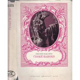 České baroko [česká barokní literatura - výbor z textů a životopisy autorů: legendy, kancionál, duchovní a světské písně, modlitby, dopisy, cestopisy, divadelní hry, drama, řečnické umění, verše, lyrika, epika, spisovatelé]