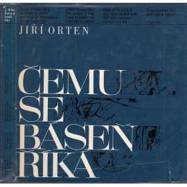 Čemu se báseň říká - Jiří Orten - výbor z tvorby