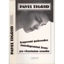 Kapesní průvodce inteligentní ženy po vlastním osudu - Pavel Tigrid [novodobé československé dějiny, politika, exil]