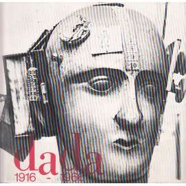 Dada 1916-1966 [katalog výstavy; dadaismus - Dokumenty mezinárodního hnutí Dada; Tzara,  Picabia, Heartfield, Hoch, Grosz, Ball, Tzara, Richter, Arp, Duchamp; avantgarda, poezie a výtvarné umění, fotografie, koláž, malba]