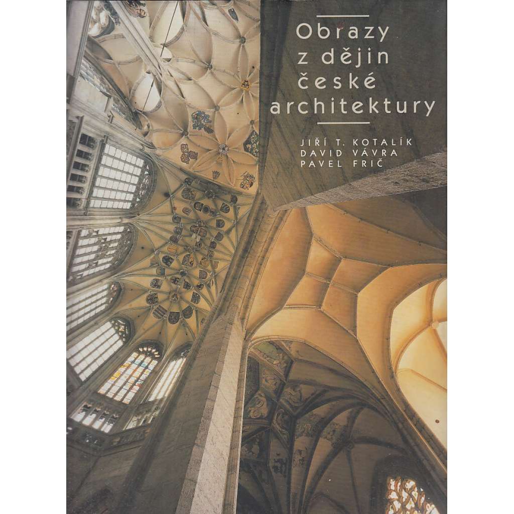 Obrazy z dějin české architektury [dějiny, historie; česká architektura] HOL.