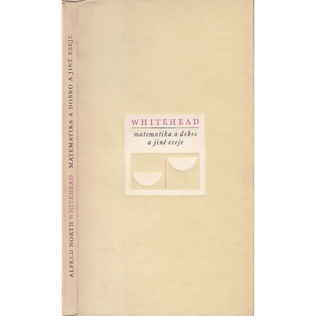 Matematika a dobro a jiné eseje (edice Váhy - filosofie)