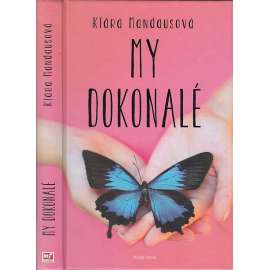 My dokonalé