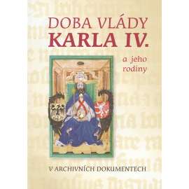 Doba vlády Karla IV. a jeho rodiny - Lucemburkové, Karel IV