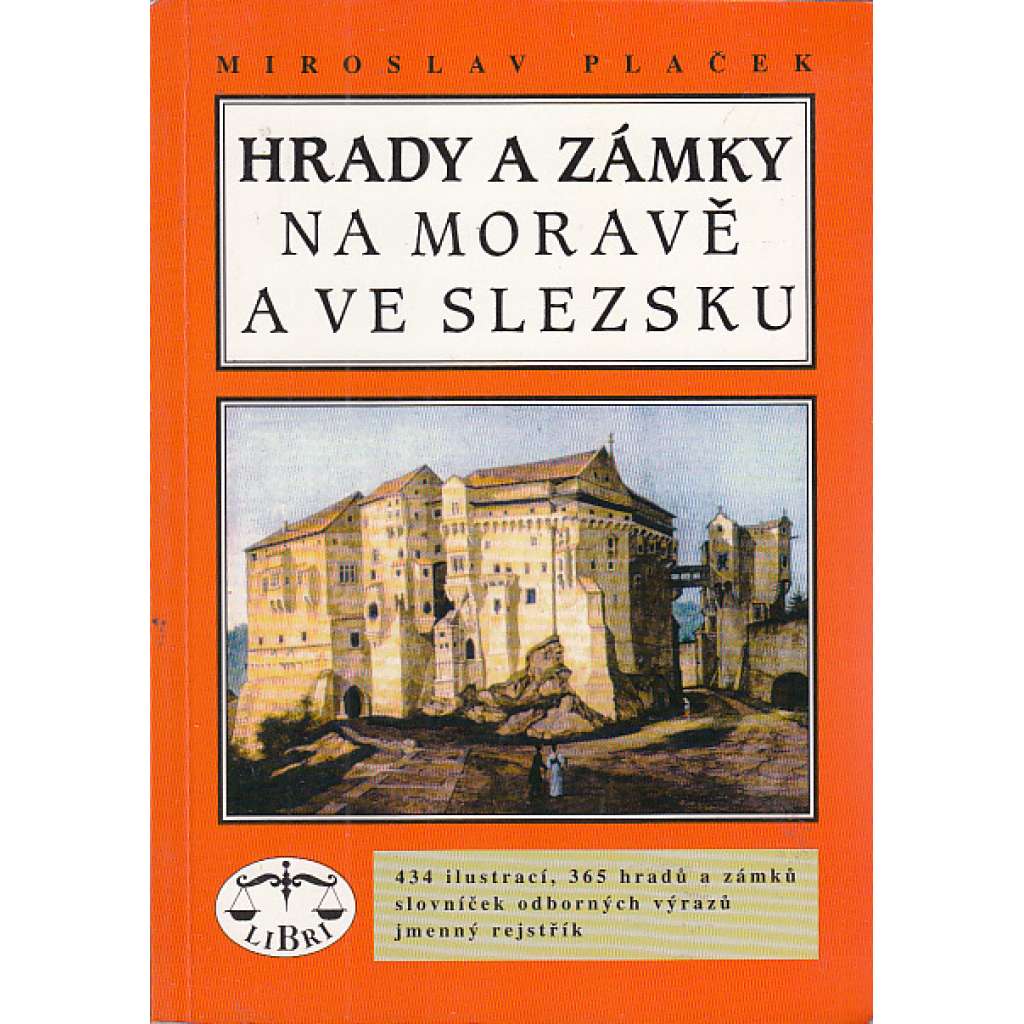 Hrady a zámky na Moravě a ve Slezsku (Morava, Slezsko, architektura, historie, mj. Bítov, Bučovice, Lysice, Mikulov, Mírov, Nový Jičín, Lednice, Aueršperk)