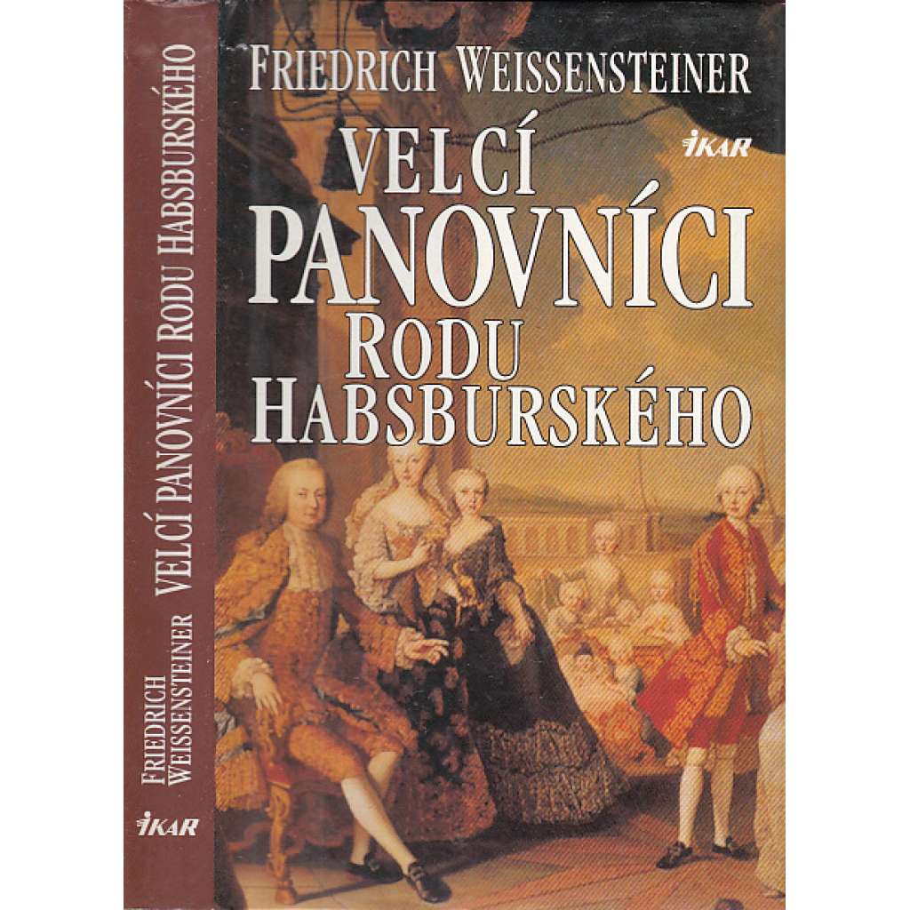 Velcí panovníci rodu Habsburského (Habsburkové) Velcí panovníci rodu Habsburského (Habsburkové)