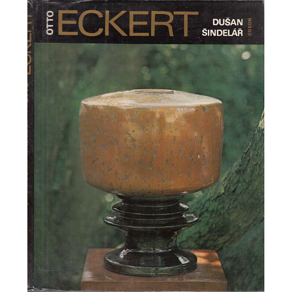 Otto Eckert (Edice Umělecké profily, sv. 8) [sochař, keramik, sochařství, keramika, umělecký porcelán, majolika, Expo 58]