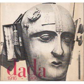 Dada 1916-1966 [katalog výstavy; dadaismus - Dokumenty mezinárodního hnutí Dada; Tzara,  Picabia, Heartfield, Hoch, Grosz, Ball, Tzara, Richter, Arp, Duchamp; avantgarda, poezie a výtvarné umění, fotografie, koláž, malba]