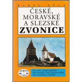 České, moravské a slezské zvonice [567 zvonic; církevní architektura, stavby dřevěné i zděné, lidová architektura, kostely]