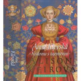 Anna Klevská: Královna s tajemstvím - Šest tudorovských královen (Jindřich VIII.)