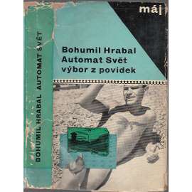 Automat svět - Bohumil Hrabal [ilustrace koláže Jiří Kolář - povídky Pábitelé, Automat Svět, Taneční hodiny pro starší a pokročilé aj., výbor z povídek]