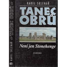 Tanec obrů. Není jen Stonehenge (megalitické stavby, menhiry, kamenné řady)