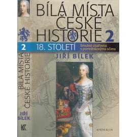 Bílá místa české historie 2. - 18. století (za vlády Marie Terezie)