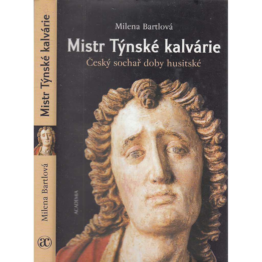 Mistr Týnské kalvárie - Český sochař doby husitské [řezbářství, sochy, pozdní gotika, středověk]