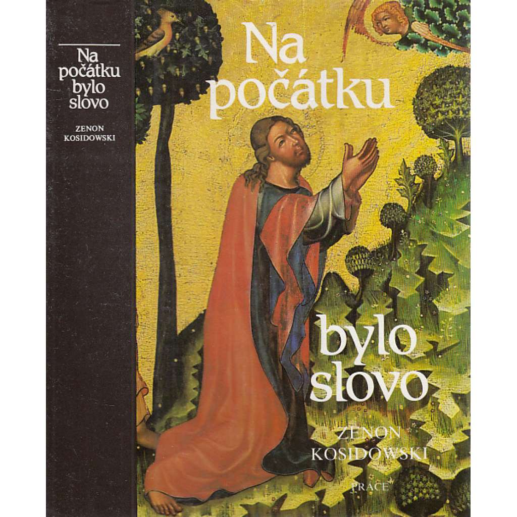 Na počátku bylo slovo (obsah: Příběhy evangelistů, Ježíš Kristus, apoštolové, prameny Nového Zákona)