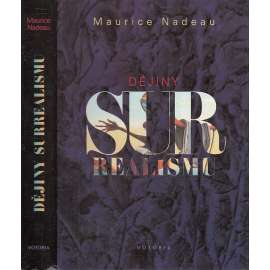 Dějiny surrealismu a surrealistické dokumenty - surrealismus [teoretické státi a manifesty surrealismu, mj. Breton, Aragon, Dalí, Eluard, Picasso, Tzara, Biebel, Brouk, Artaud, Desnos ad.]