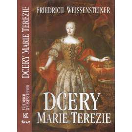 Dcery Marie Terezie (Habsburkové - Marie Antoinetta, Marie Amálie ad.)