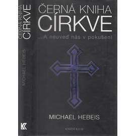 Černá kniha církve ..... A neuveď nás v pokušení (církev, skandály)