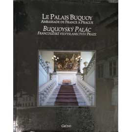 Buquoyský palác. Francouzské velvyslanectví v Praze (Praha - Malá Strana) - Le Palais Buquoy. Ambassade de France a Prague HOL