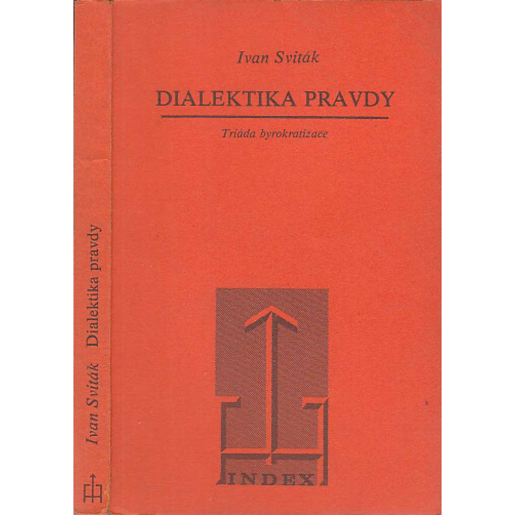 Dialektika pravdy [vyd. exil Index, Köln 1984, exilové vydání] Triáda byrokracie
