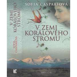 V zemi korálového stromu (Argentina, 19.st.) 1.díl trilogie