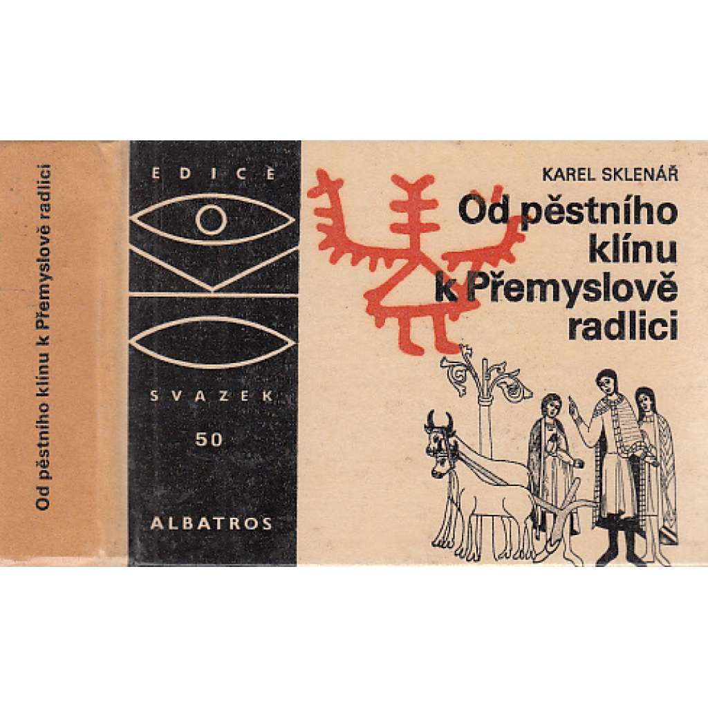 Od pěstního klínu k Přemyslově radlici (OKO sv. 50) Od pěstního klínu k Přemyslově radlici (OKO sv. 50)
