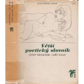 Větší poetický slovník [Z obsahu: teorie poezie, stavba verše, básnická tvorba, poetika, básnictví, význam, interpretace atd.]