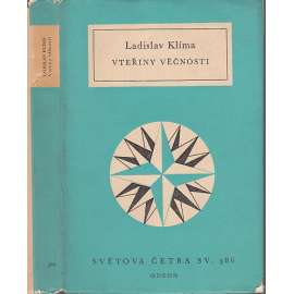 Vteřiny věčnosti (Ladislav Klíma - povídky, listy eseje) (Světová četba, sv. 386) Slavná Nemesis aj.