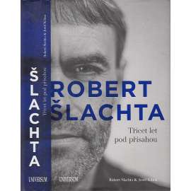 Robert Šlachta - Třicet let pod přísahou