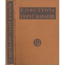 Lupič kavalír (napsala Orczyová, mj. autorka knihy Červený bedrník)