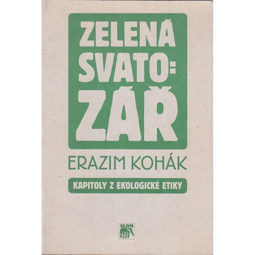 Zelená svatozář: Kapitoly z ekologické etiky