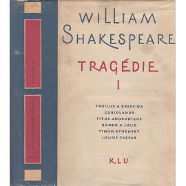 Tragédie I. - Shakespeare- Romeo a Julie, Troilus a Kressida, Coriolanus, Titus Andronicus, Timon Athénský, Julius Caesar