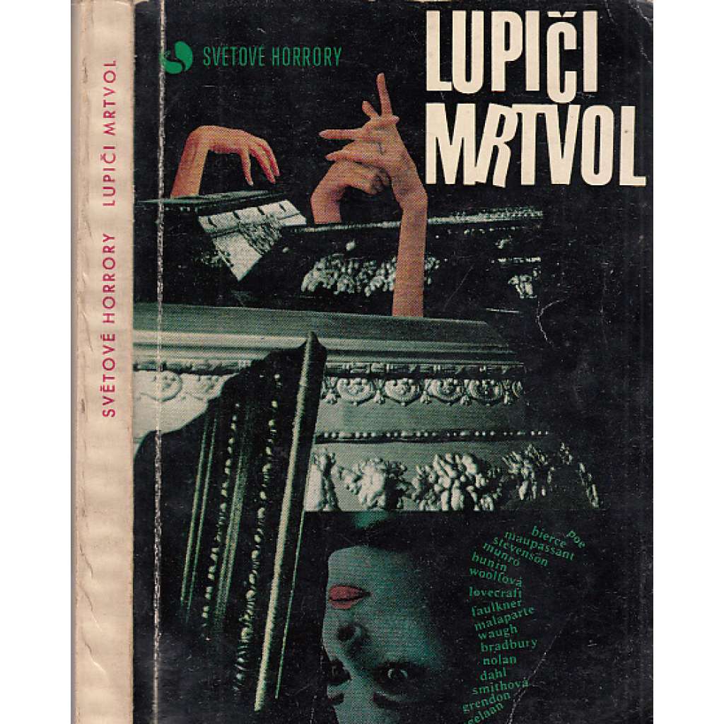 Lupiči mrtvol (Světové horrory, horory, horor - Bradbury, Lowecraft, Poe, Bierce, Dahl ad.)