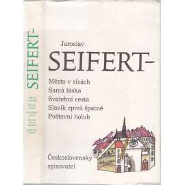 Básnické sbírky - Jaroslav Seifert - Město v slzách - Samá láska - Svatební cesta - Slavík zpívá špatně - Poštovní holub