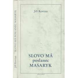 Slovo má poslanec Masaryk (exilové vydání!)