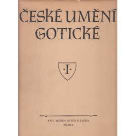 České umění gotické - Stavitelství a sochařství [obsah: gotická architektura a sochy, gotika, středověk; kostely, kláštery]