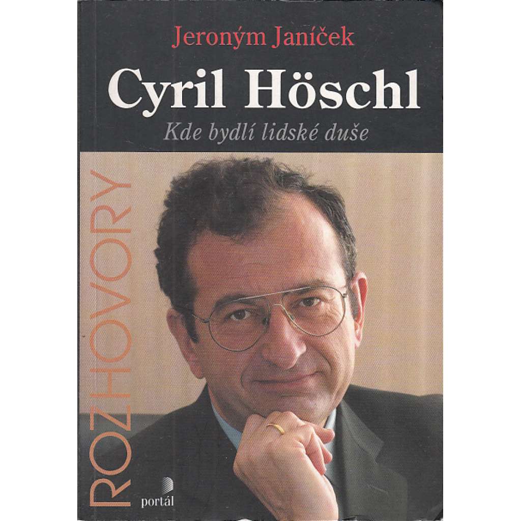Cyril Höschl: Kde bydlí lidské duše Cyril Höschl: Kde bydlí lidské duše
