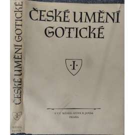 České umění gotické - Stavitelství a sochařství [obsah: gotická architektura a sochy, gotika, středověk; kostely, kláštery]