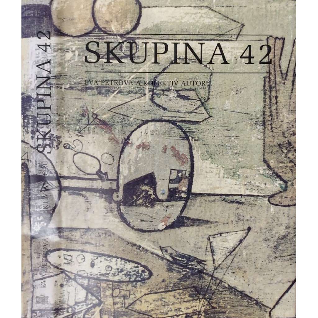 Skupina 42 - (monografie, vyd. Akropolis 1998) [Kamil Lhoták, Jiří Kolář, František Gross, Jan Kotík, Ladislav Zívr, František Hudeček, Jan Smetana, Miroslav Hák] HOL