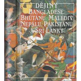 Dějiny Bangladéše, Bhútánu, Malediv, Nepálu, Pákistánu a Šrí Lanky (Bangladéš, Bhútán, Maledivy, Nepál, Pákistán, Srí Lanka) [edice Dějiny států, NLN]