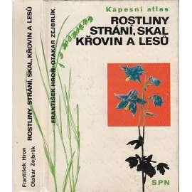 Rostliny strání, skal, křovin a lesů