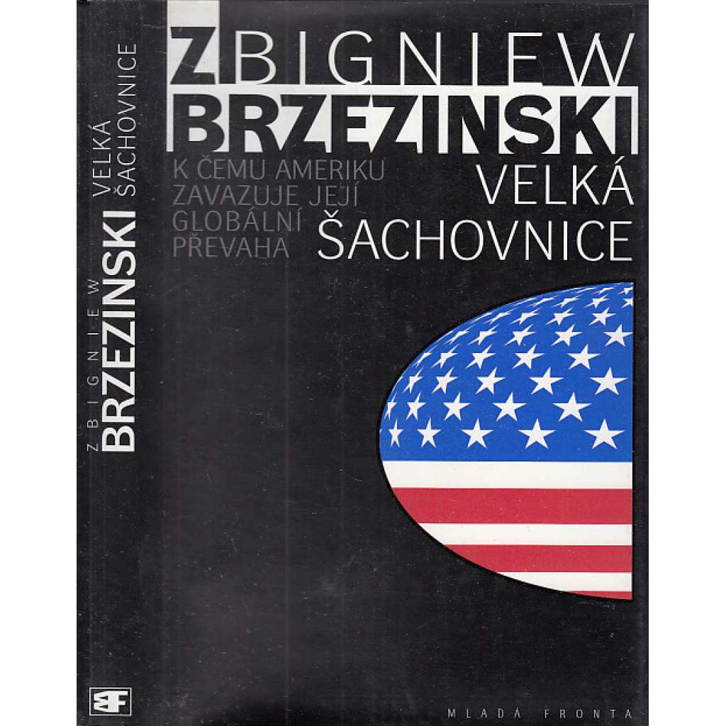 Velká šachovnice – K čemu Ameriku zavazuje její globální převaha