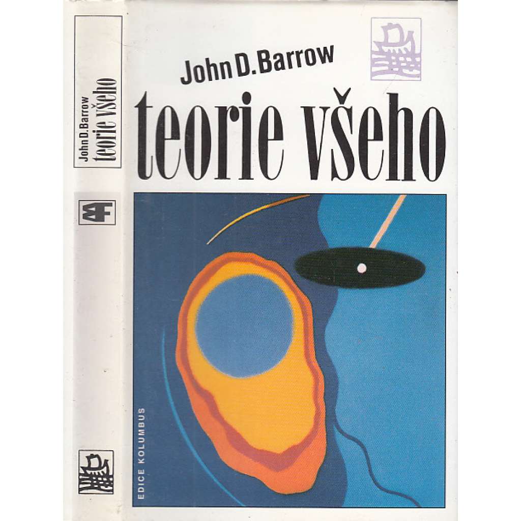 Teorie všeho - hledání nejhlubšího vysvětlení (fyzika, astronomie) [edice Kolumbus]