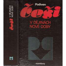 Češi v dějinách nové doby [moderní české dějiny, politika, historie; národní obrození, česká otázka, čeští Němci, první republika, nacionalismus ad.]
